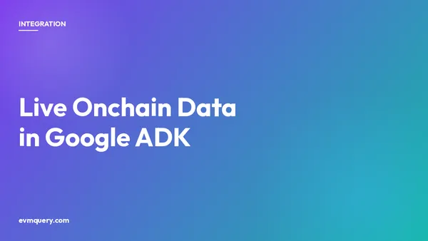 Google ADK agent reading live EVM blockchain data via evmquery