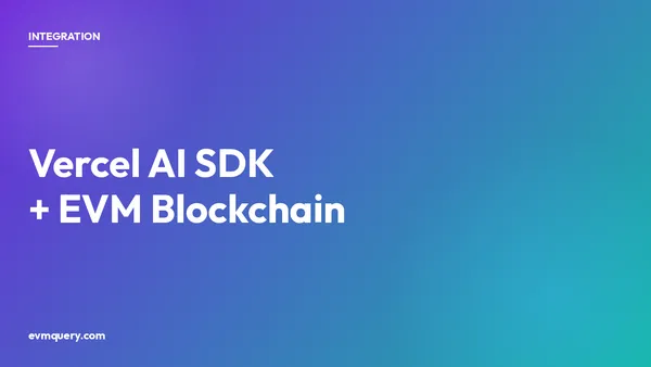 Vercel AI SDK plus evmquery: live EVM blockchain data as a custom tool