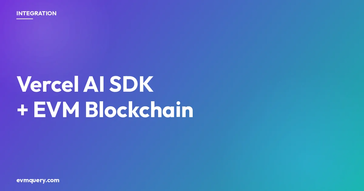 Vercel AI SDK plus evmquery: live EVM blockchain data as a custom tool