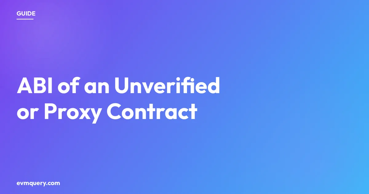 Getting the ABI of an unverified or proxy contract: EIP-1967 storage slots and bytecode selector recovery
