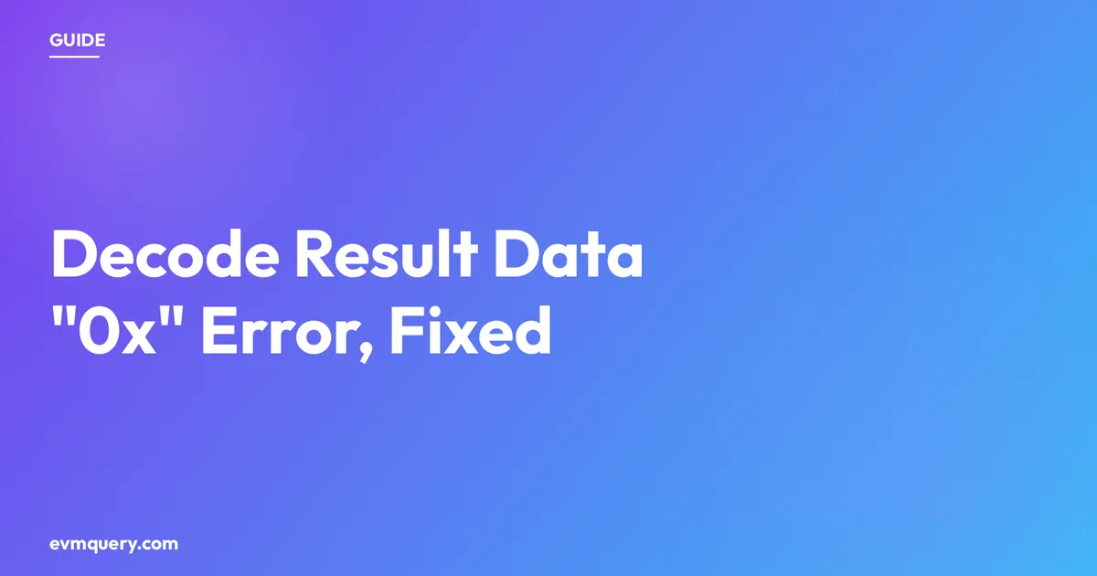 Fixing the could not decode result data (0x) error in Ethers and viem