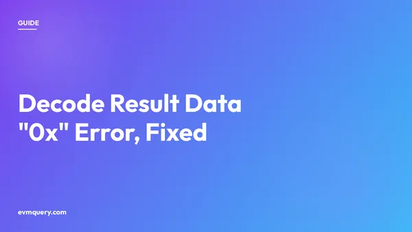 Fixing the could not decode result data (0x) error in Ethers and viem